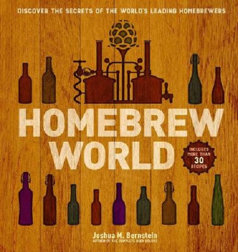 Homebrew World Discover the Secrets of the World's Leading Homebrewers