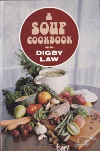 A Soup Cookbook by Digby Law
