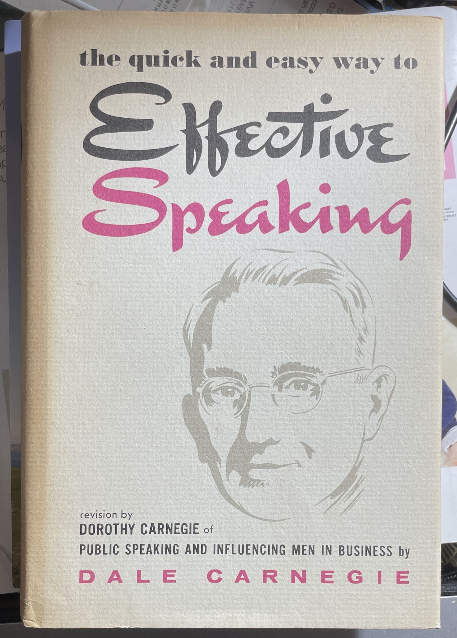 The Quick & Easy Way to Effective Speaking and Speak More Effectively D Carnegie