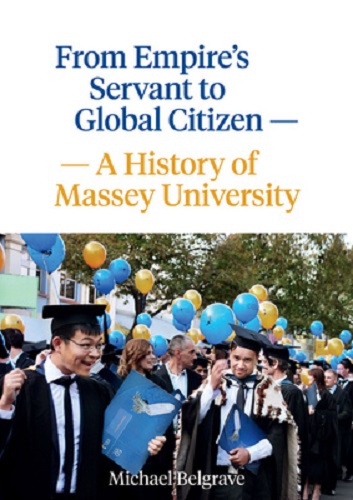 From Empire's Servant to Global Citizen A history of Massey University