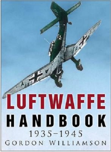 Luftwaffe Handbook 1935-1945 by Gordon Williamson