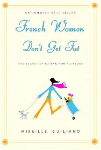 French Women Don't Get Fat (Hardback)