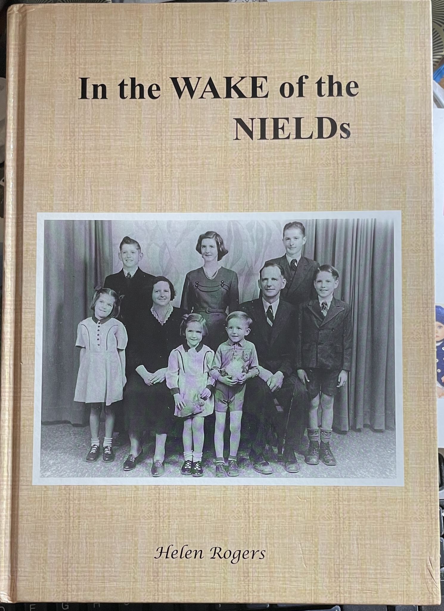 In the Wake of the Nield Kenneth Charles Nield by Helen Rogers