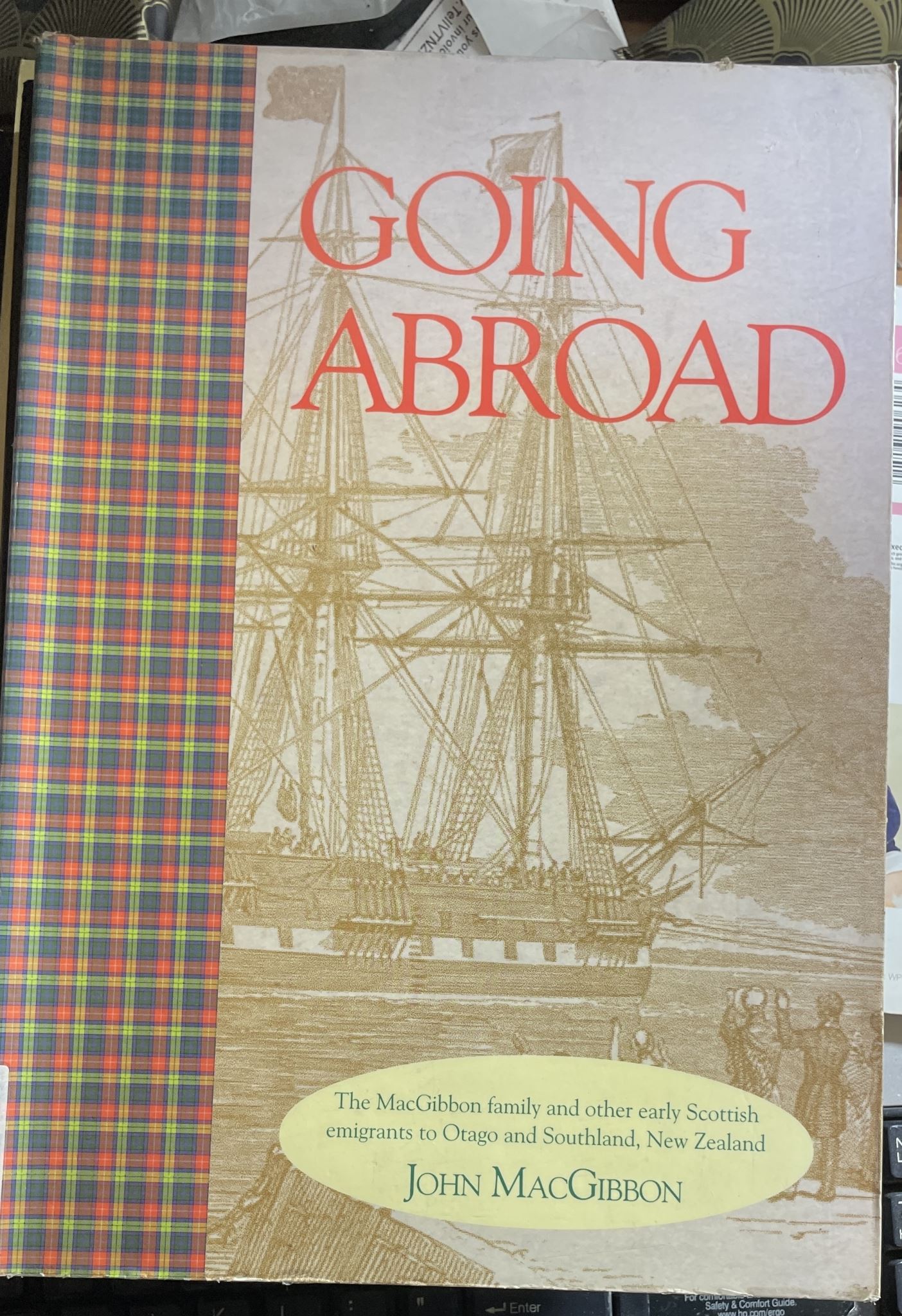 Going Abroad Macgibbon Family and Other Early Scottish Immigrants John MacGibbon