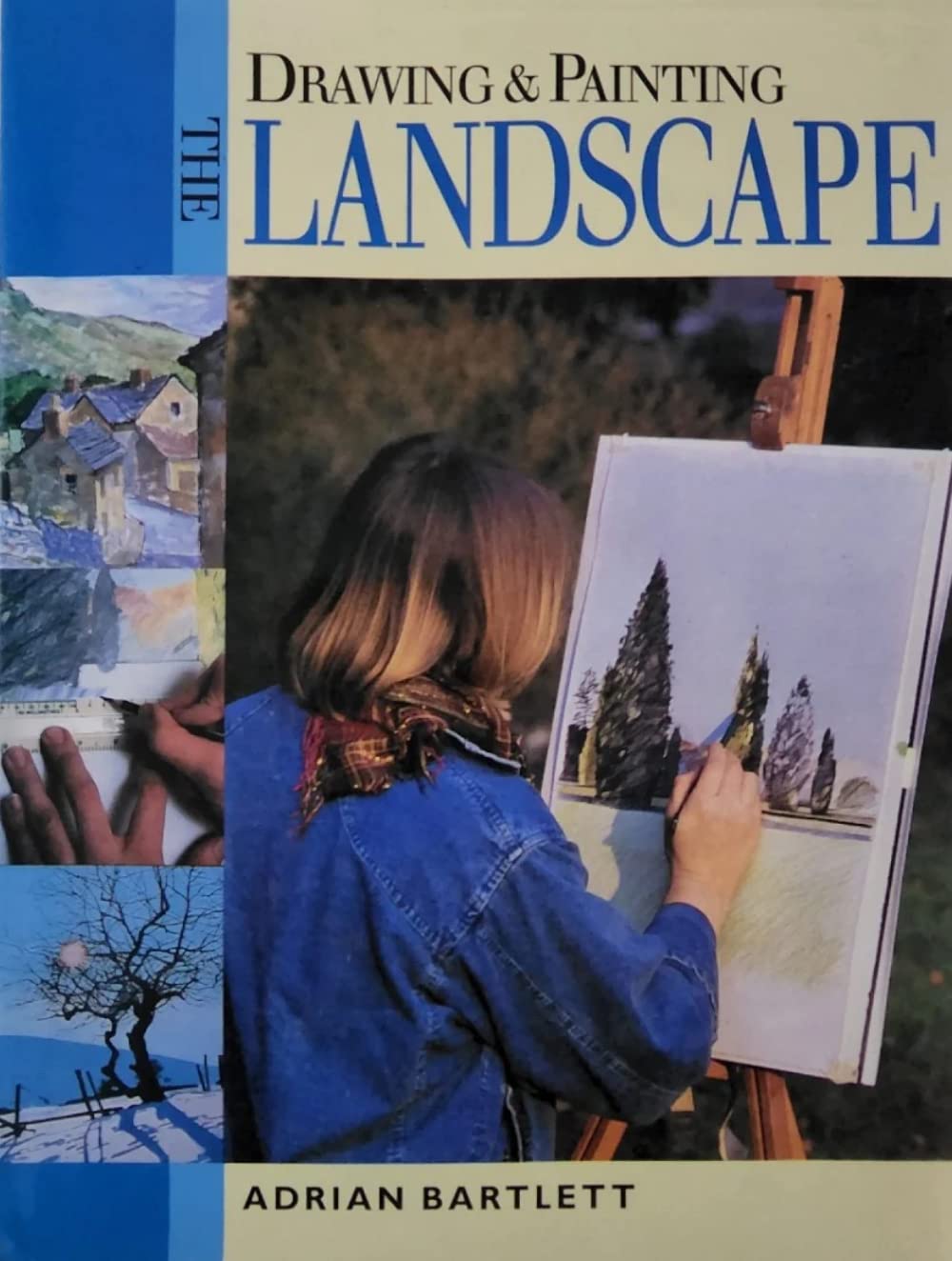 Drawing and Painting the Landscape by Adrian Bartlett
