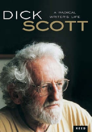 Dick Scott A Radical Writer's Life