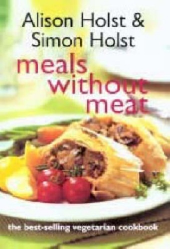 Alison Holst's Meals without Meat: Vegetarian Recipes