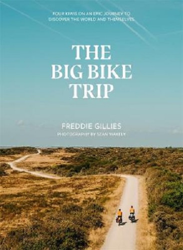 The Big Bike Trip By Freddie Gillies