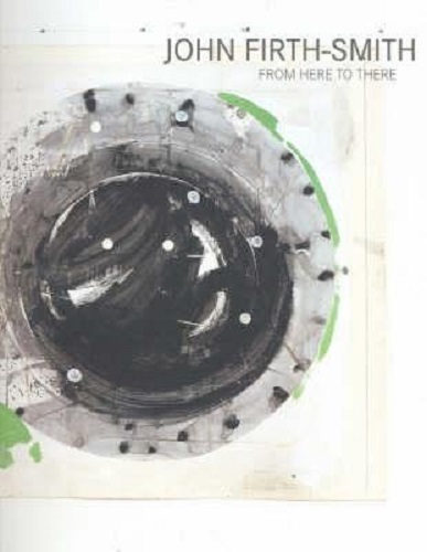 John Firth-Smith From Here to There By Anita Angel, Michael Bradford