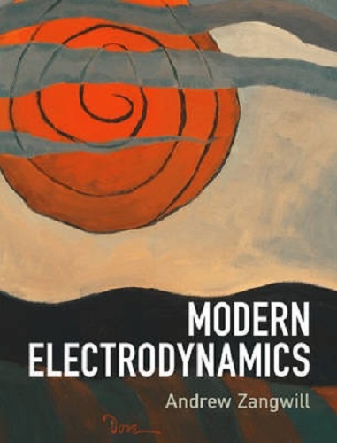 Modern Electrodynamics By Andrew Zangwill
