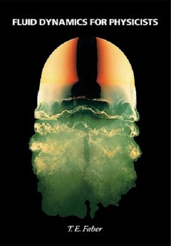 Fluid Dynamics for Physicists By T.E. Faber