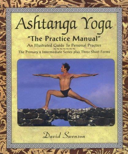 Image for Ashtanga Yoga The Practice Manual by David Swenson Ashtanga Yoga The Practice Manual by David Swenson