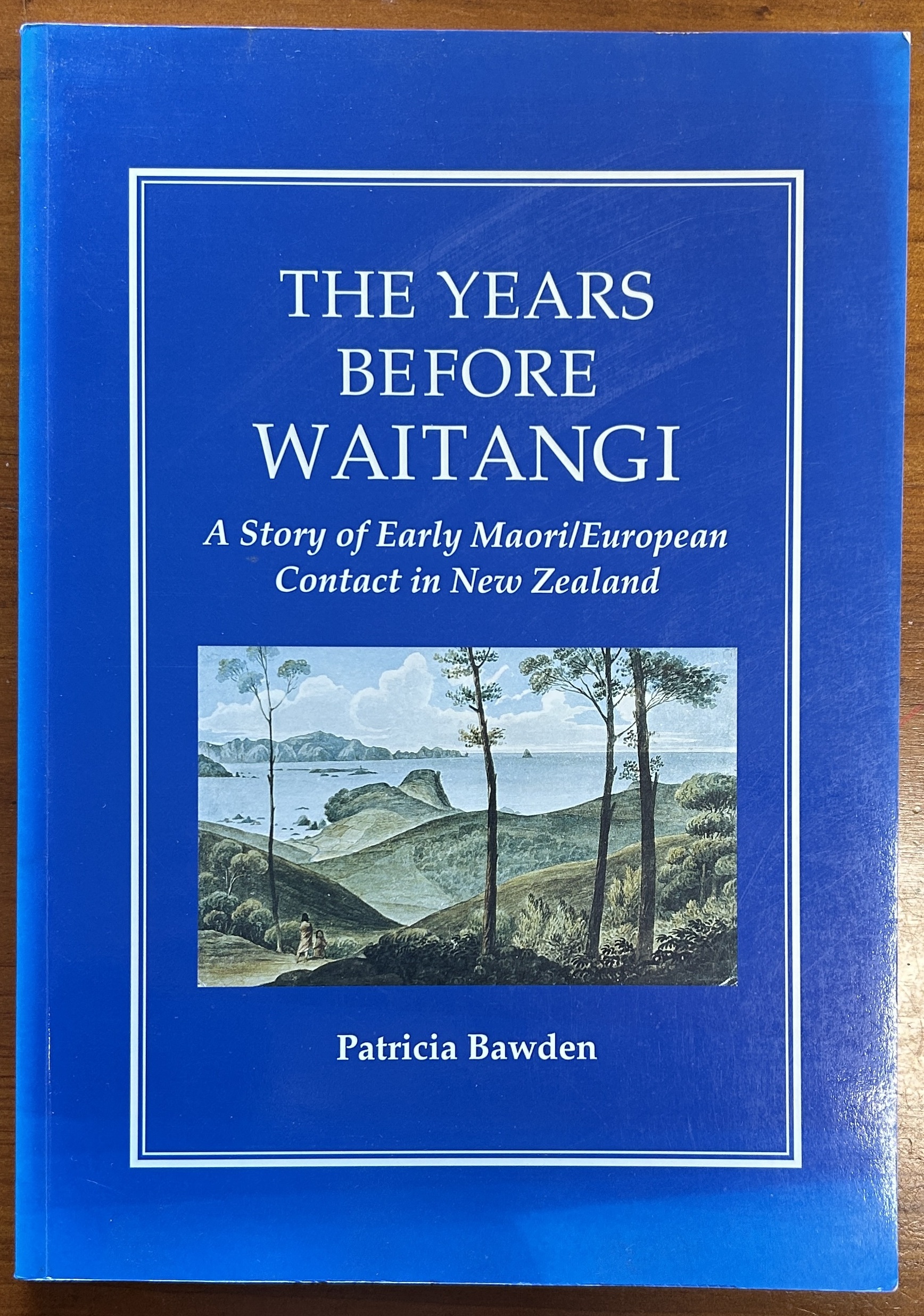 The Years Before Waitangi: A Story of Early Maori/European Contact in New Zealand
