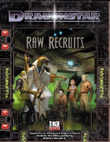 Raw Recruits A Dragonstar D20 System Licensed Adventure