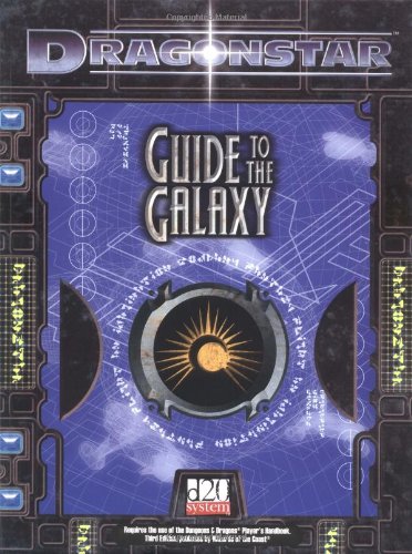 Dragonstar Guide to the Galaxy by Greg Benage; Matt Forbeck