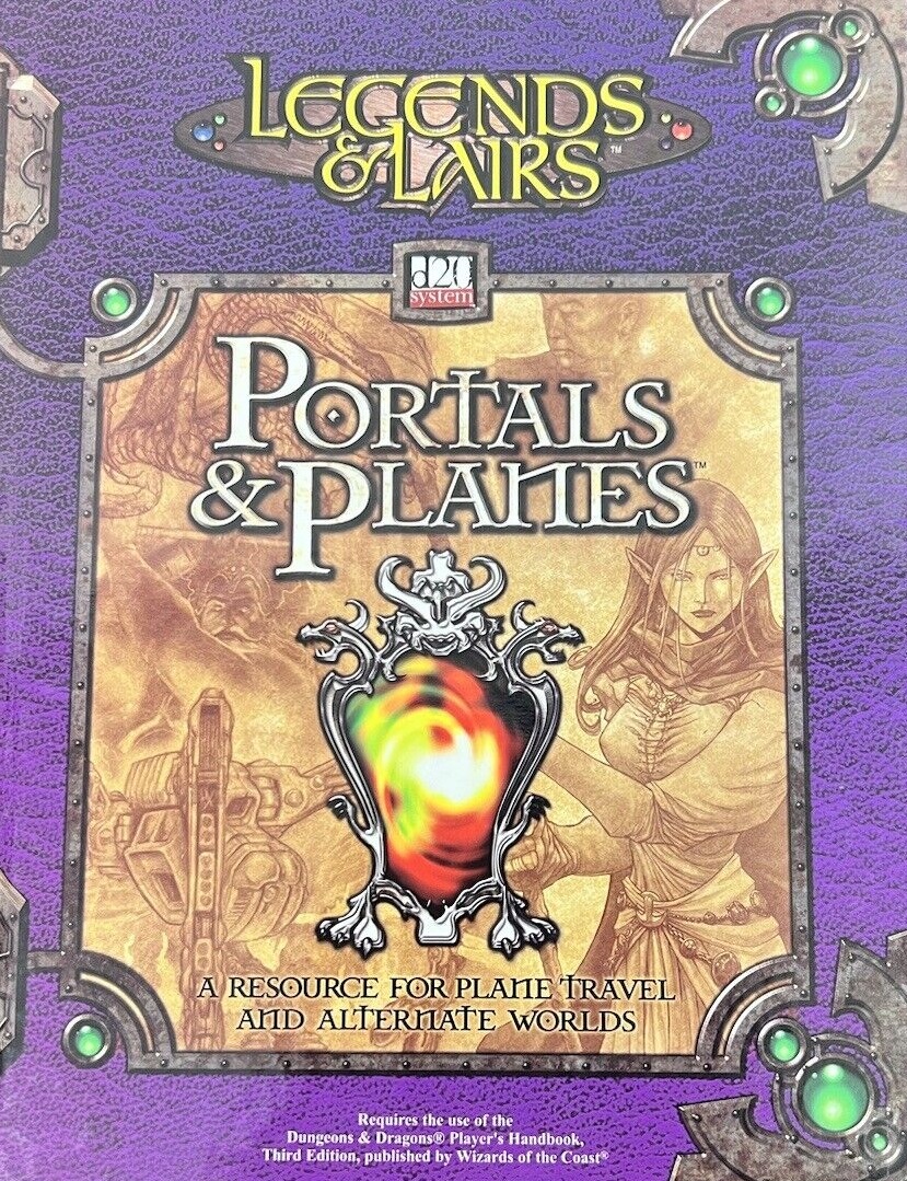 Legends & Lairs Portals & Planes A Resource for Plane Travel & Alternate Worlds