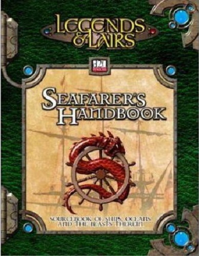 Legends & Lairs Seafarer's Handbook Sourcebook of Ships Oceans Beasts Therein