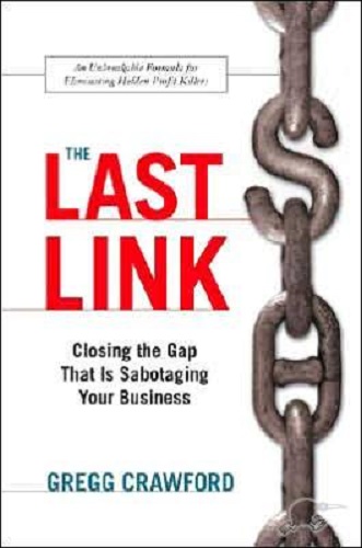 The Last Link: Closing the Gap That Is Sabotaging Your Business