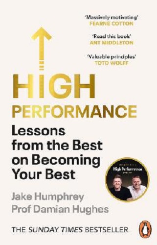 High Performance Lessons from the Best on Becoming Your Best By Jake Humphrey