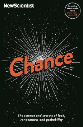 Chance The science and secrets of luck, randomness and probability