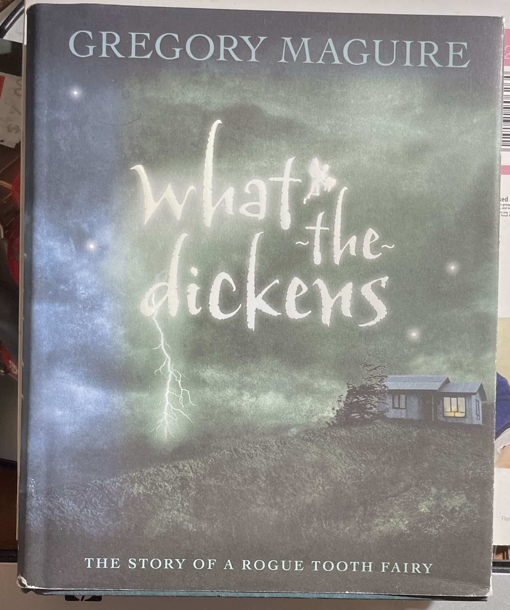 What-the-Dickens The Story of a Rogue Tooth Fairy By Gregory Maguire