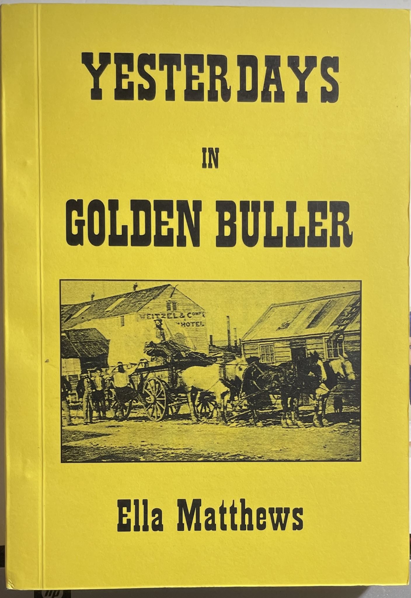 Yesterdays in Golden Buller by Ella Matthews