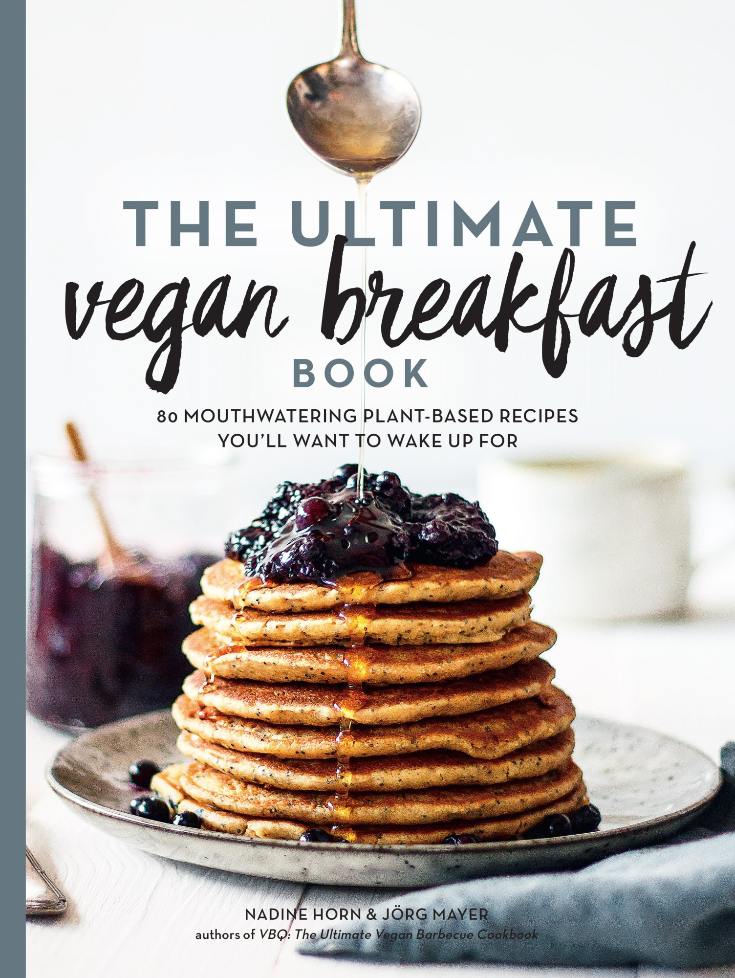 The Ultimate Vegan Breakfast Book by Nadine Horn, J rg Mayer