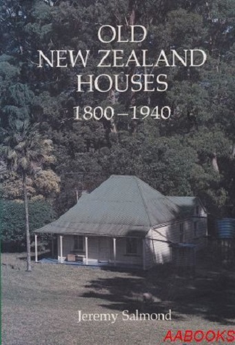 Old New Zealand Houses 1800-1940 by Jeremy Salmond Hardback