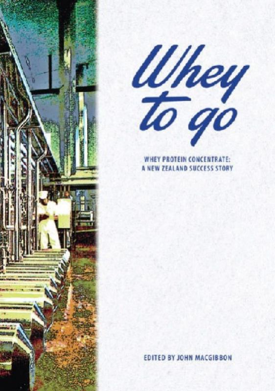 Whey to Go Whey Protein Concentrate A New Zealand Success Story