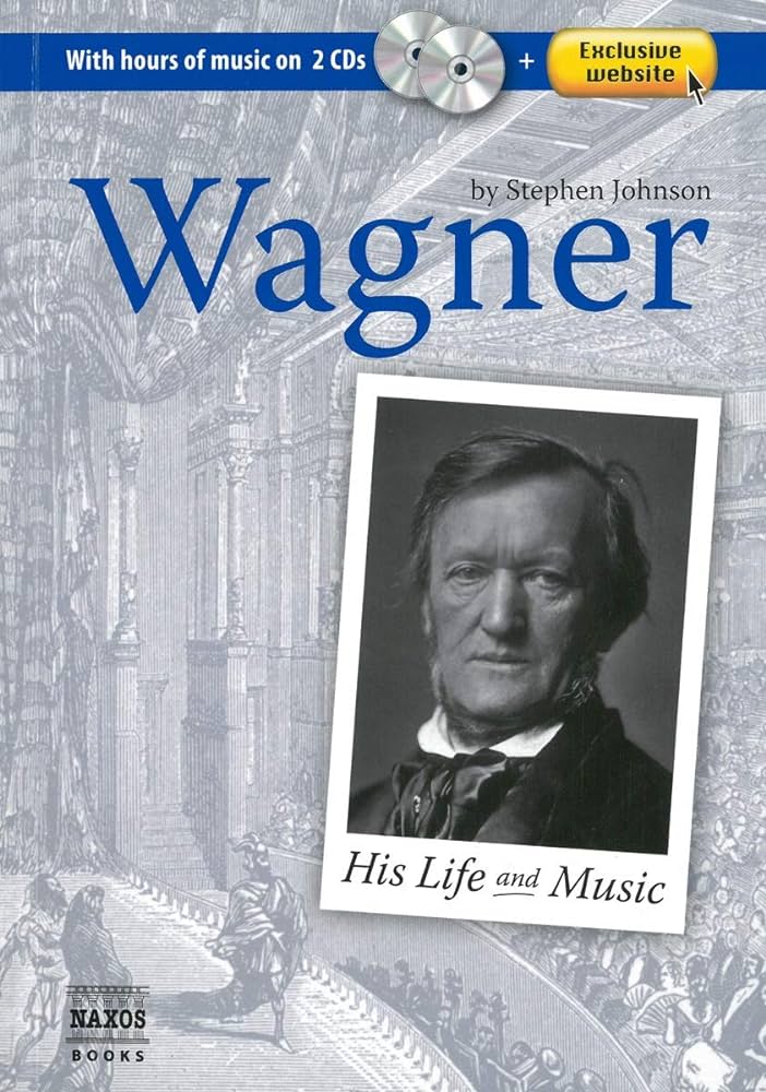 Wagner His Life and Music Book, plus 2 Audio CDs