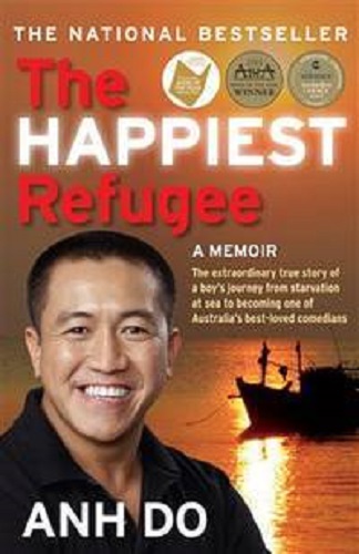 The Happiest Refugee A Memoir By Anh Do