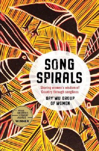 Songspirals Sharing Women's Wisdom of Country Through Songlines