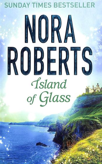 Image for Island of Glass Book 3 Guardians Trilogy By Nora Roberts Island of Glass Book 3 Guardians Trilogy By Nora Roberts