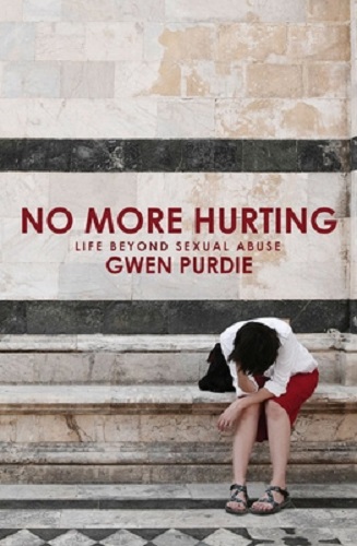 No More Hurting Life Beyond Sexual Abuse By Gwen Purdie