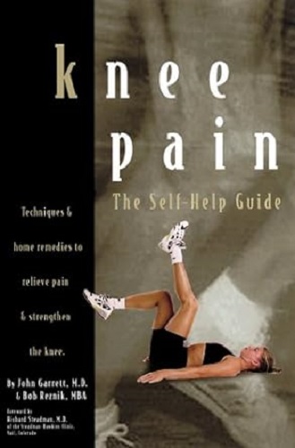 Knee Pain The Self-help Guide By John Garrett, Bob Reznik