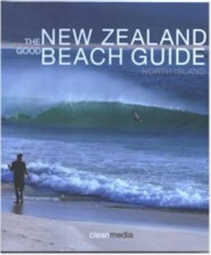 The New Zealand Good Beach Guide North Island By Tim Rainger