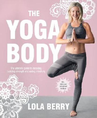 The Yoga Body By Lola Berry