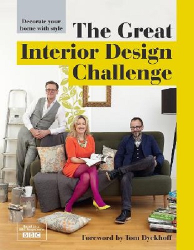 The Great Interior Design Challenge Decorate Your Home with Style