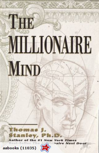 The Millionaire Mind by Dr Thomas J Stanley