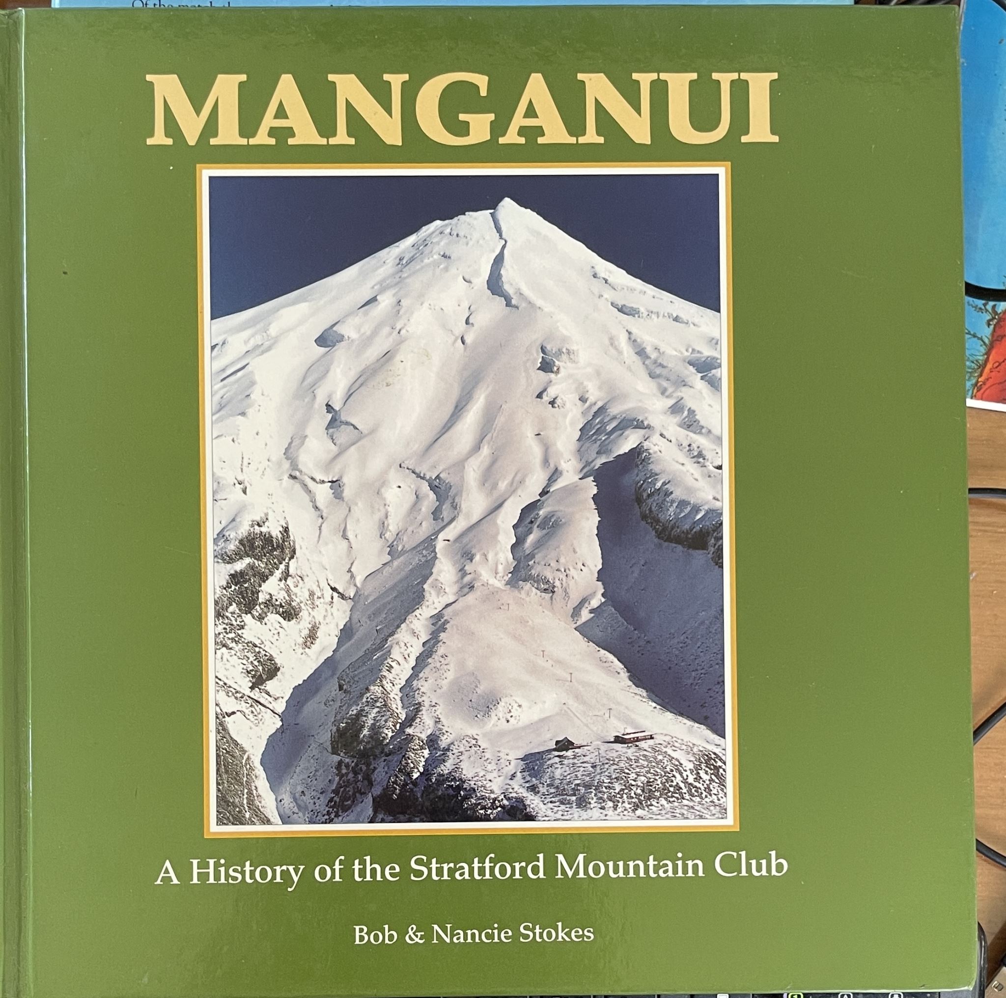 Manganui A History of the Stratford Mountain Club by Bob & Nancie Stokes