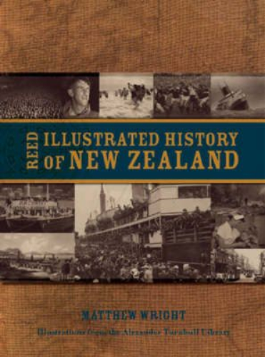 Reed Illustrated History of New Zealand by Mathew Wright