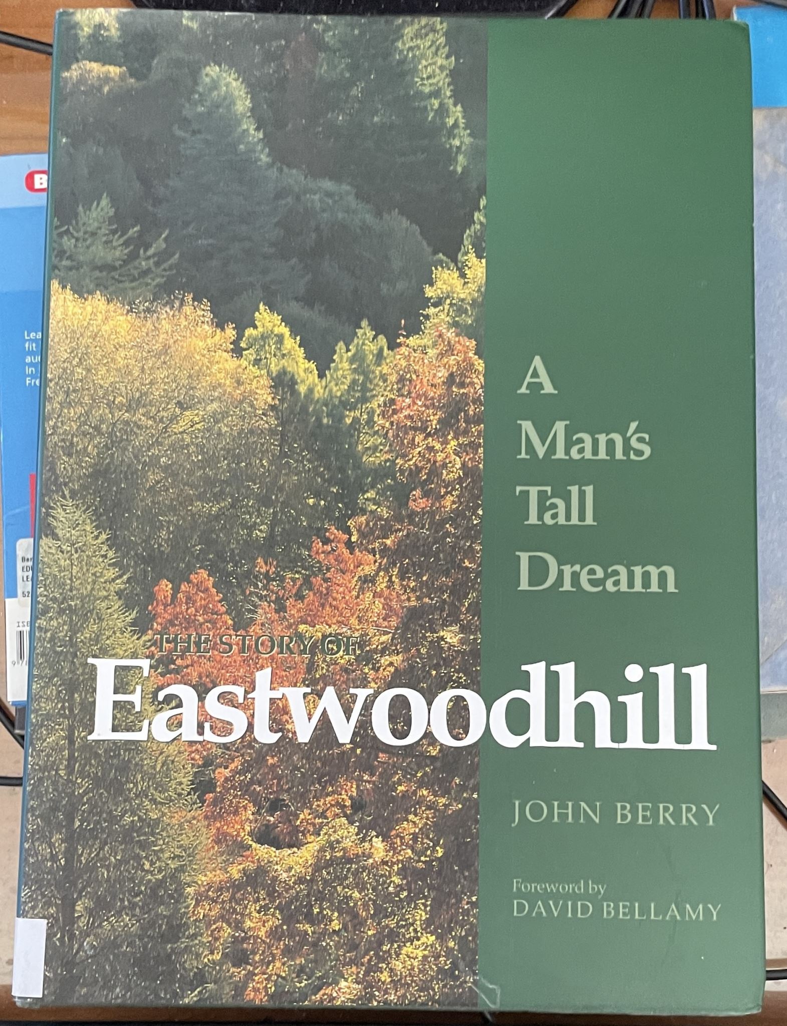 A Man's Tall Dream The Story of Eastwoodhill by John Berry