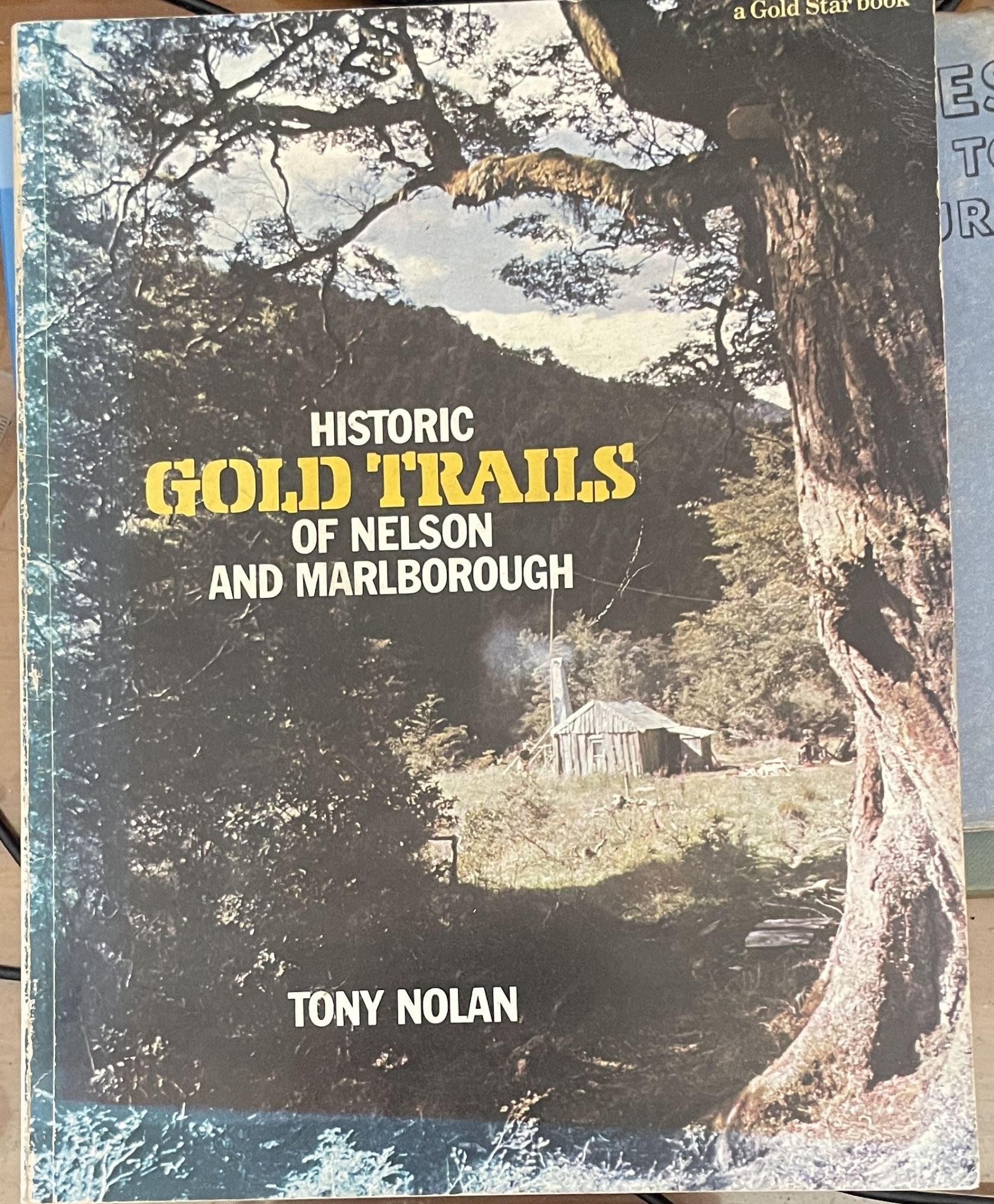 Historic Gold Trails of Nelson and Marlborough by Tony Nolan