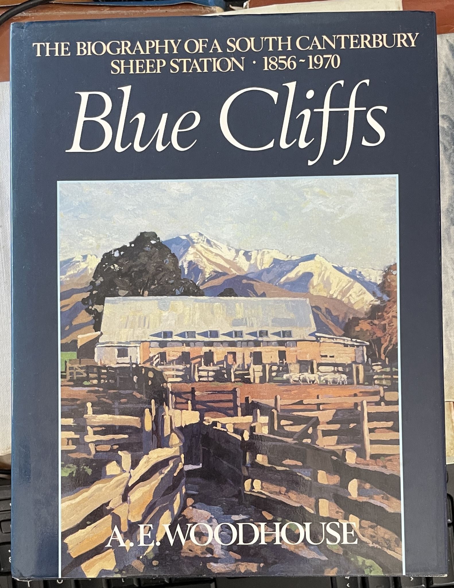 Blue Cliffs The Biography of a South Canterbury Sheep Station 1856-1970