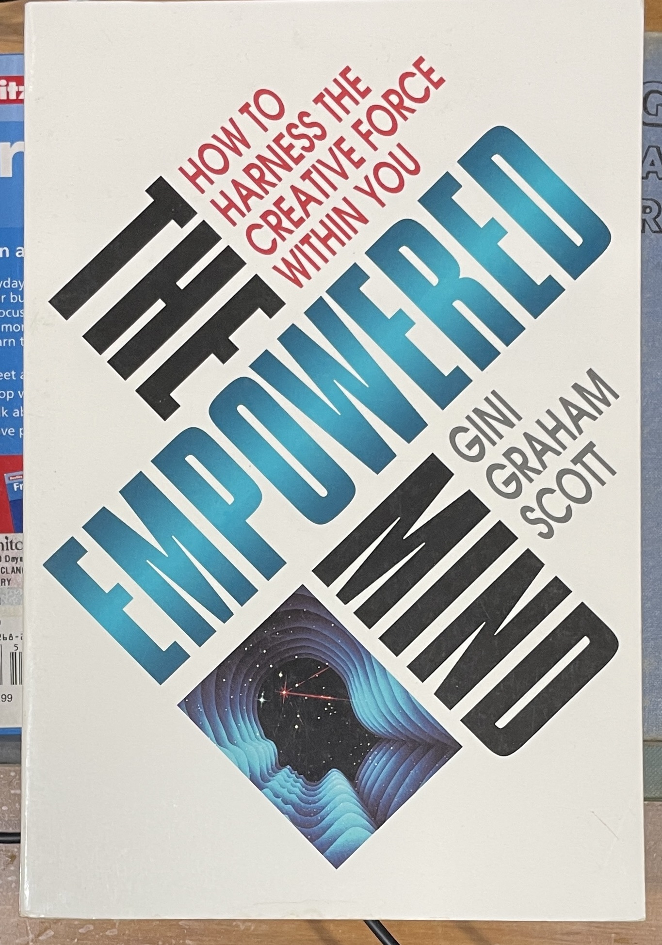 The Empowered Mind How to Harness the Creative Force Within You