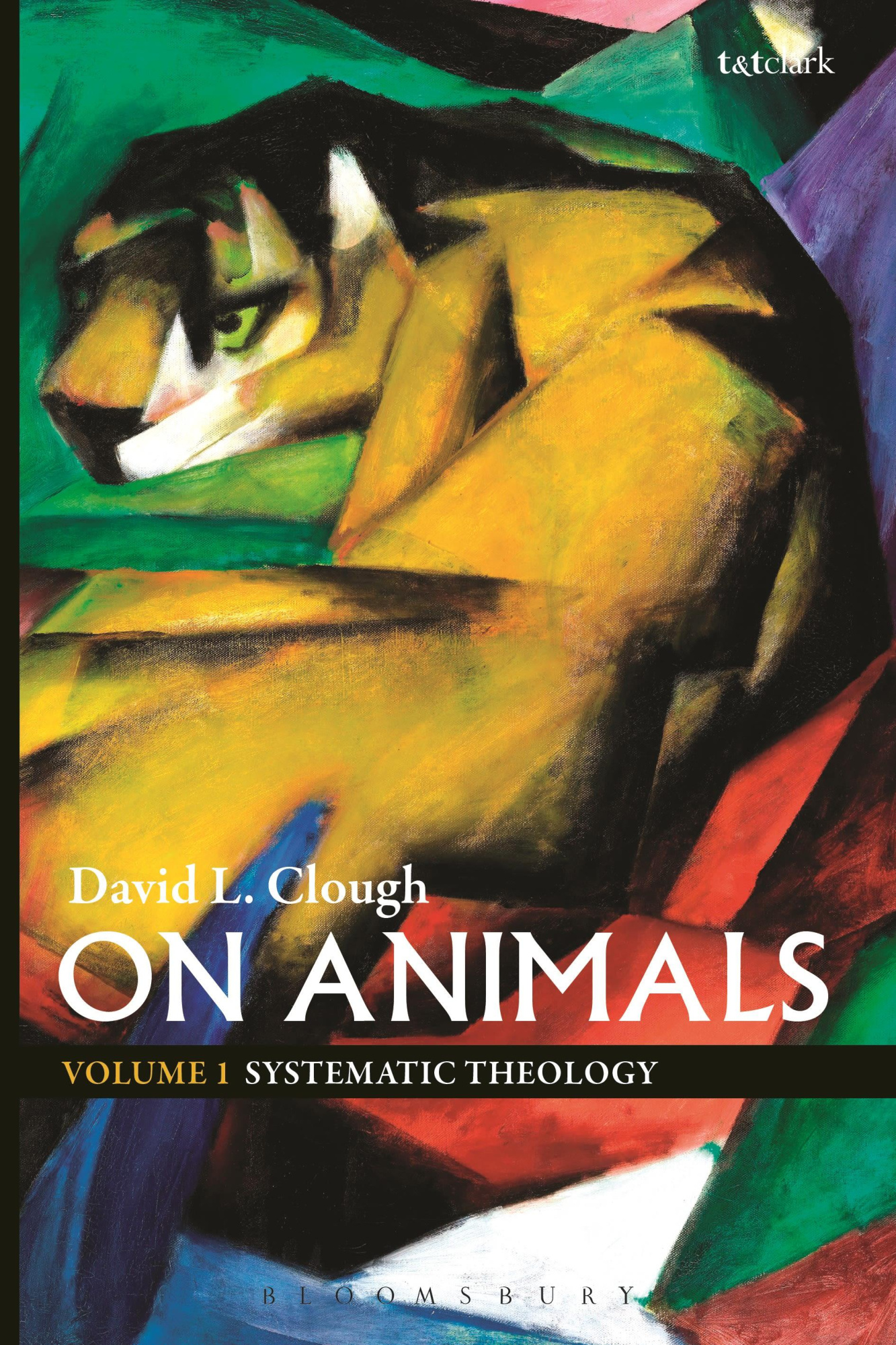 On Animals Volume I Systematic Theology By David L. Clough