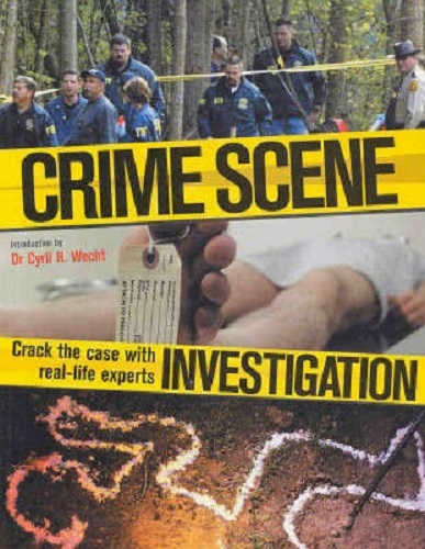 Crime Scene Investigation Crack the Case with Real-Life Experts