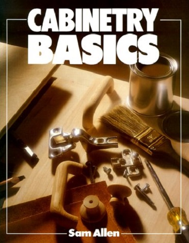 Cabinetry Basics by Sam Allen