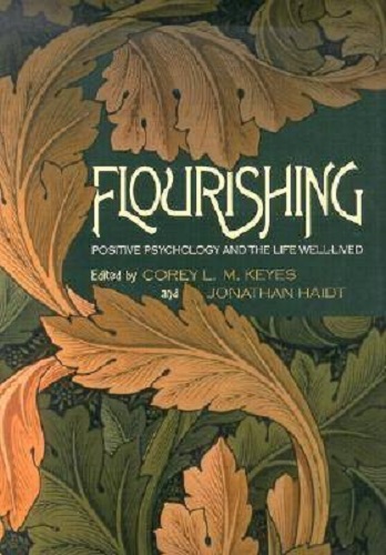 Flourishing Positive Psychology and the Life Well-lived by Corey L. M. Keyes