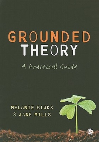 Grounded Theory A Practical Guide By Melanie Birks, Jane Mills